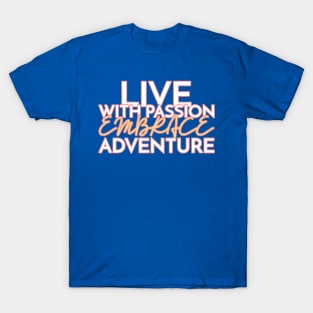 Live with Passion Embrace Adventure T-Shirt